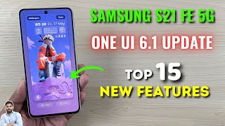 Samsung S21 FE 5G  One UI 61 Update Top 15 New Features [upl. by Valaria574]