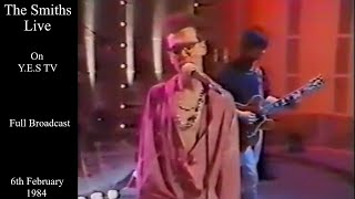 The Smiths Live  YES Broadcast  February 1984 FULL BROADCAST [upl. by Notsrik]