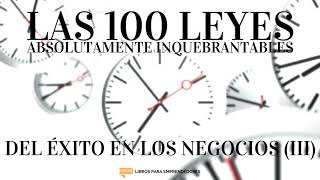 Las 100 Leyes Absolutamente Inquebrantables del Éxito en los Negocios 3 Libros para Emprendedores [upl. by Nikolia]