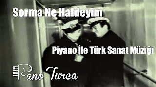 Zeki Müren  Sorma Ne Haldeyim  Piyano [upl. by Bertolde]