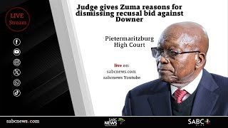 Judge gives Zuma reasons for dismissing recusal bid against Downer [upl. by Winton]