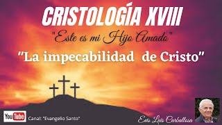 quotCristologíaquot La impecabilidad de Cristo Hno Evis L Carballosa [upl. by Oglesby]