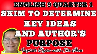 SKIM TO DETERMINE KEY IDEAS AND AUTHORS PURPOSE English 9 MELC Quarter 1 Week 3 Module 1 [upl. by Hyo]