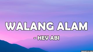 HEV ABI  Walang Alam Lyrics [upl. by Amme409]