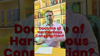 Doctrine of Harmonious Construction Explained and why it matters to YOU  Constitution Law series [upl. by Aihsyt]