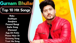 Gurnam Bhullar New Song 2023  New Punjabi Jukebox 2023  Gurnam Bhullar New All Punjbai Songs  New [upl. by Ariay]