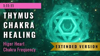 Thymus Chakra Healing EXTENDED VERSION for Deep Energy Healing 💚 [upl. by Domella688]