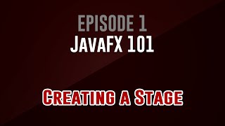 JavaFX 101 Episode 1 Creating a Stage [upl. by Beach]