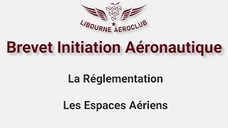 BIA  Réglementation 8  Les Espaces Aériens [upl. by Edgerton]