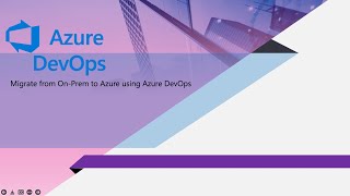 Azure DevOps for Migration  Azure  DevOps [upl. by Orlan]