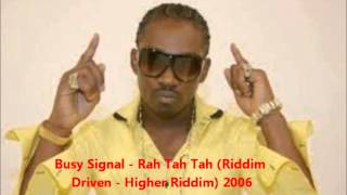 Busy Signal  Rah Tah Tah Riddim Driven  Higher Octane 2006 [upl. by Omle362]