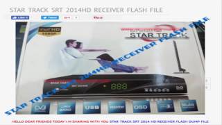 STAR TRACK SRT 2014HD RECEIVER FLASH FILE [upl. by Welbie]