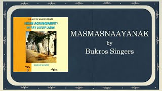 Bukros Singers  MASMASNAAYANAK Lyric Video [upl. by Nolram]