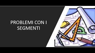 1 Problemi con i segmenti somma e multipli [upl. by Pleione]