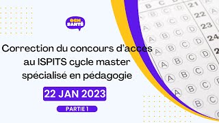 Correction du concours d’accès au ISPITS cycle master spécialisé en pédagogie session 22 jan 2023 [upl. by Araem984]