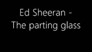 Ed Sheeran The parting glass lyric video [upl. by Kcirdez]