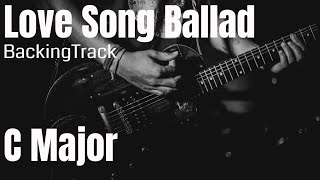 Love Song Guitar Backing Track C Major  Power Ballad [upl. by Ainuj936]