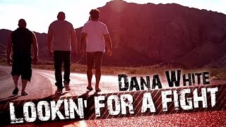 Dana White Lookin For a Fight  Episode 1 [upl. by Odnomra]