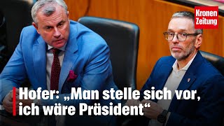 Hofer „Man stelle sich vor ich wäre Präsident“  kronetv NEWS [upl. by Azelea]