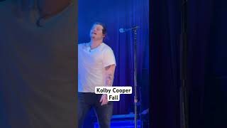 Kolby Cooper – Fall  Live [upl. by Hedgcock398]