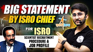 ISRO Scientist Recruitment Procedure And Job Profile  Big Statement By ISRO Chief 🔥 [upl. by Lokim]