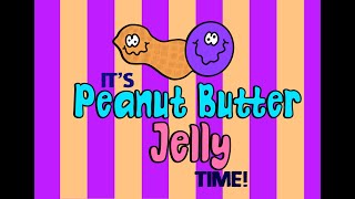 🍌 It’s Peanut Butter Jelly Time [upl. by Jacquie198]