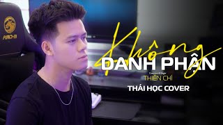 KHÔNG DANH PHẬN  THIÊN CHÍ  THÁI HỌC COVER  không danh không phận lận đận em ơi [upl. by Weide]