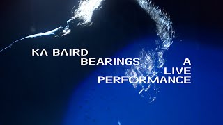 Ka Baird  Bearings A Live Performance [upl. by Ingaberg]