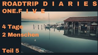 Roadtrip Diaries onefive  4 Tage 2 Menschen  von Stegen und Blässhühnern [upl. by Erine]