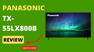 Panasonic TX55LX800B Is it the TV for You  Review [upl. by Camila]