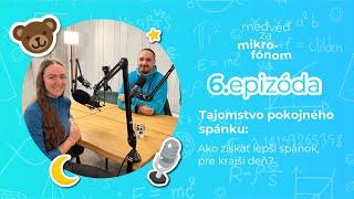 Tajomstvo pokojného spánku  Medveď za mikrofónom  Epizóda 06 [upl. by Ancilin]