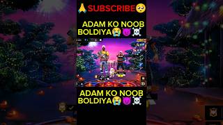 Freefire short trending YouTube video ADAM KO NOOB BOL DIYA 😭👿☠️ [upl. by Mariano]