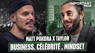 MATT POKORA PARLE BUSINESS MINDSET ET INVESTISSEMENT Feat Taylor Chiche [upl. by Betz]