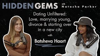 Dating Unfiltered Love marrying young divorce amp starting over in a new city with Batsheva Haart [upl. by Candyce]