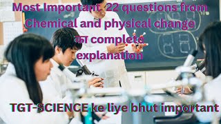 chemical and physical changemost important questionsकाcomplete explanation TGTSCIENCE ke लिए [upl. by Sevart]