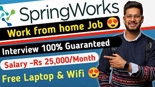 Free Laptop amp Wifi  Springworks Work from Home Job 😍 Salary Rs 21000Month  Free Laptop amp Wifi [upl. by Reisch]