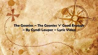 Good Enough  Cyndi Lauper The Goonies Lyrics [upl. by Elvera]