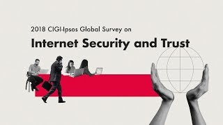 2018 CIGIIpsos Global Survey on Internet Security and Trust [upl. by Nellak]