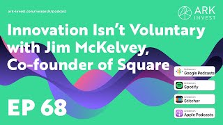 Innovation Isn’t Voluntary with Jim McKelvey Cofounder of Square [upl. by Bergerac661]