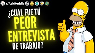 quot¿Cuál fue la peor entrevista de trabajo que has tenidoquot  Reddit Pregunta [upl. by Ardnaeel]