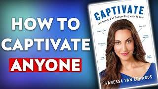 Captivate by Vanessa Van Edwards BOOK INSIGHTS [upl. by Tattan]