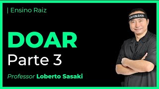 DOAR  Parte 03  Loberto Sasaki [upl. by Appleby100]