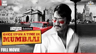 Once Upon A Time In Mumbai Full Hindi Movie  Ajay Devgn Emraan Hashmi  With English Subtitles [upl. by Ayahs]