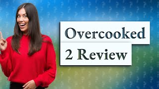 Is Overcooked two worth it [upl. by Mountford]