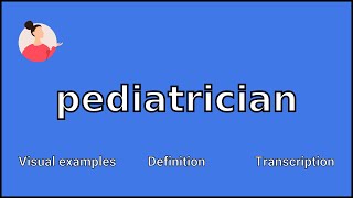 PEDIATRICIAN  Meaning and Pronunciation [upl. by Leo]