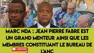 MARC NDA Jean pierre fabre est un grand menteur ainsi que les membres du bureau ANC [upl. by Shurwood]