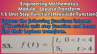 QNo 53 Express The Functions Interms Of Heaviside UnitStep Function And Find Their LaplaceTransform [upl. by Dorkas]