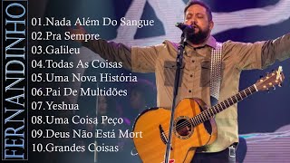 Fernandinho ALBUM COMPLETO  2024  AS 35MELHORES E MAIS TOCADAS GOSPEL  Nada Além Do Sangue [upl. by Rehoptsirhc661]