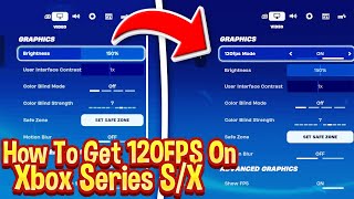 How to Get 120 FPS amp 120 HZ in Fortnite on Xbox Series XS Chapter 5 [upl. by Coke]