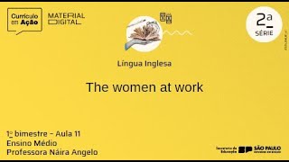 Aula 11  The women at work  Material Digital 2024  Anos Finais  2 ª SERIE  1º BIMESTRE [upl. by Radu]